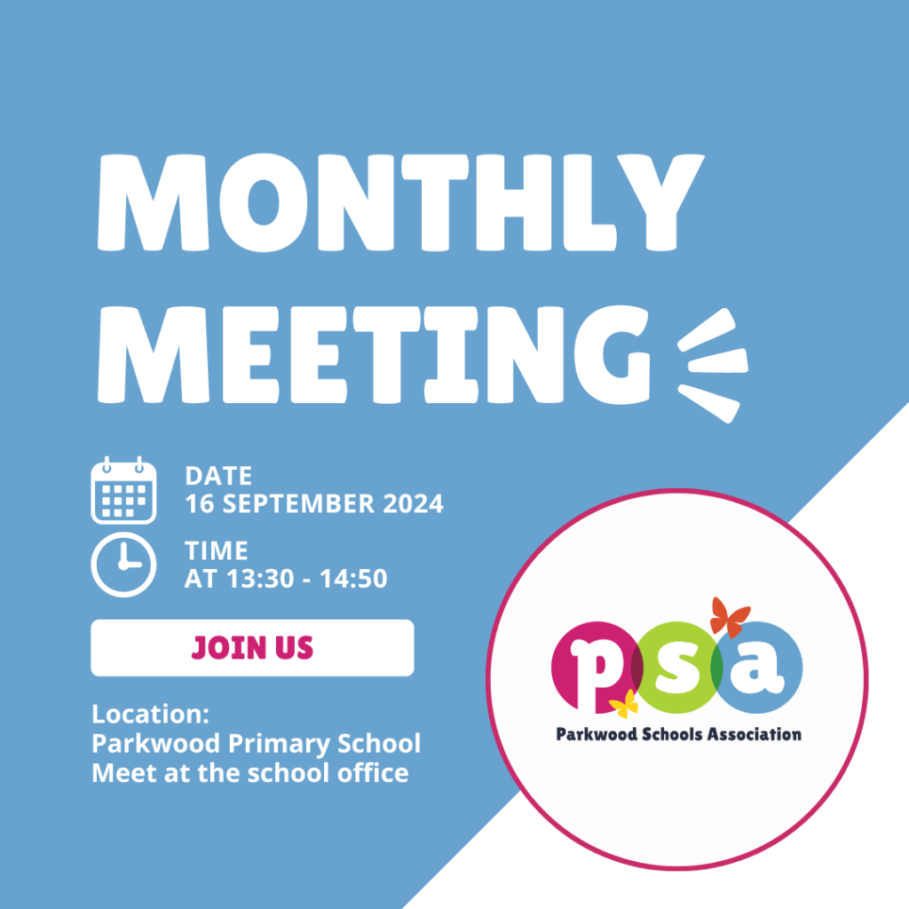 Monthly PSA Meeting. 16th September 2024. 13:30 at Parkwood Primary School. 